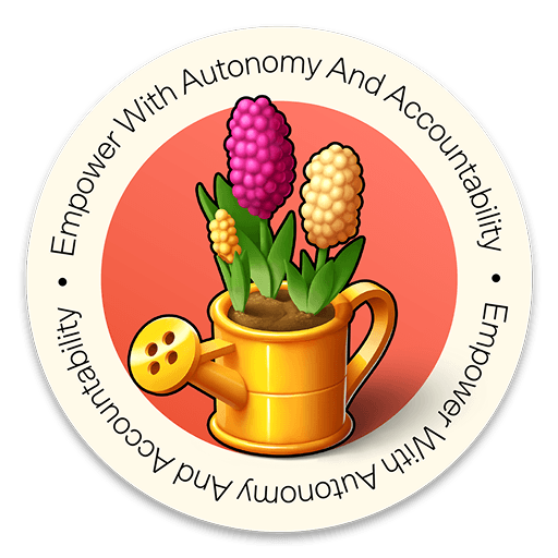 Empower with Autonomy and Accountability